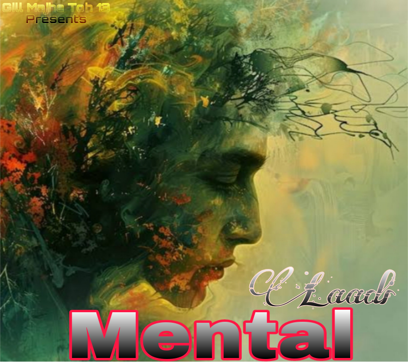 Laadi Mental  Gill Majhe Toh 13 